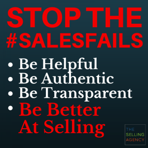 Stop the #SalesFails - Be Helpful Be Better at Selling